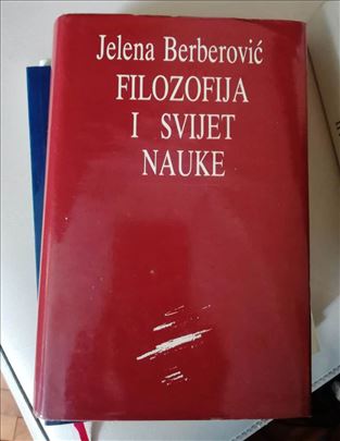 Filozofija i svijet nauke / Jelena Berberović