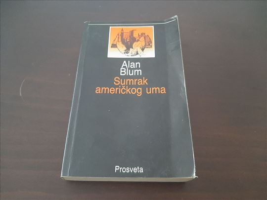 Sumrak americkog uma Alan Blum 1990 Prosveta 421 s