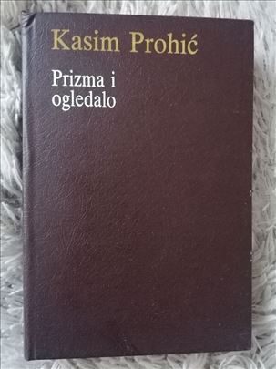 Prizma i ogledalo / Kasim Prohić