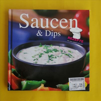 Saucen & Dips: Rezepte, die man wirklich braucht!