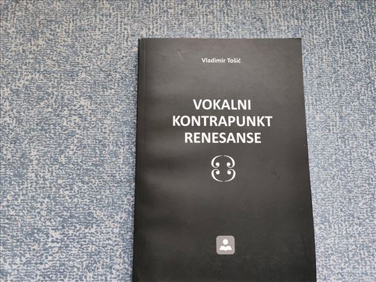 Vokalni kontrapunkt renesanse - Vladimir Tošić