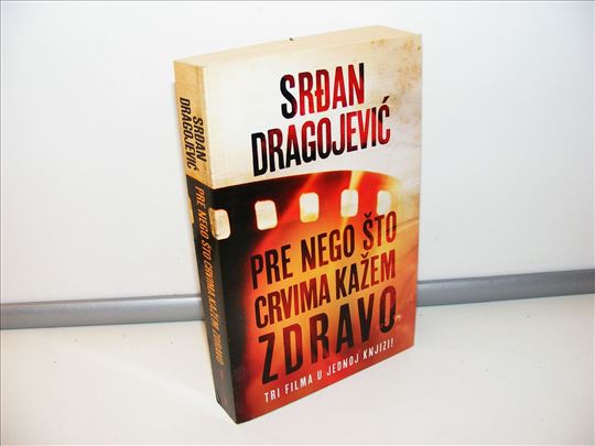 Pre nego što crvima kažem zdravo, Srđan Dragojević