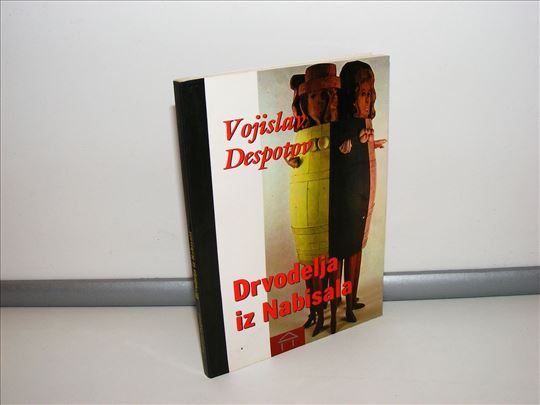 Drvodelja iz nabisala - Vojislav Despotov