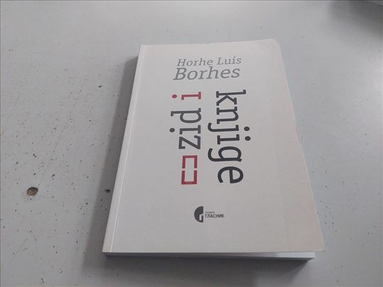 Zid i knjige Ogledi o književnosti Horhe Luis Borh