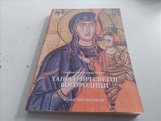 Tajna o Presvetoj Bogorodici Episkop Niški Jovan 
