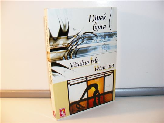 Vitalno telo, večni um Dipak Čopra