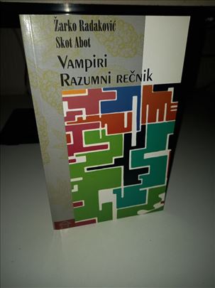 Vampiri, razumni rečnik - Žarko Radaković