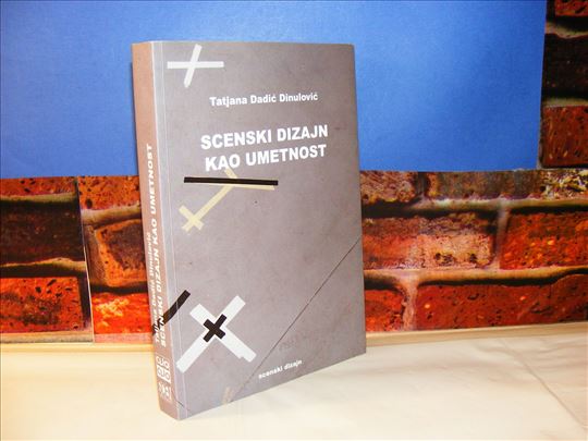 Scenski dizajn kao umetnost Tatjana Dadić Dinulovi