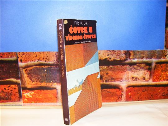 Čovek u visokom dvorcu - Filip K. Dik