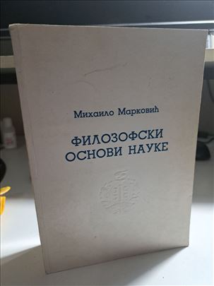 Filozofski osnovi nauke - Mihailo Marković 