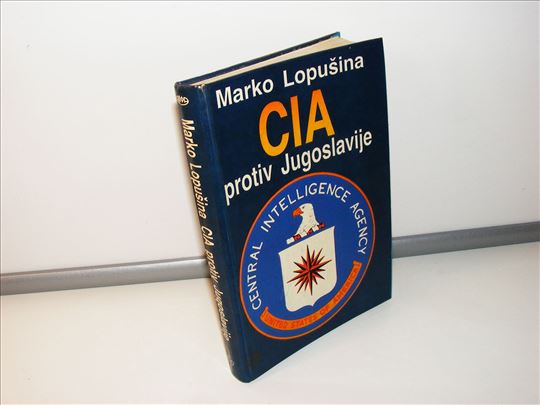 CIA protiv Jugoslavije Marko Lopušina