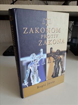 ZAKONOM PROTIV ZAKONA - Josip Bogić 