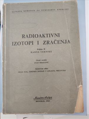 Radioaktivni izotopi i zracenja, knjiga II, Radne 