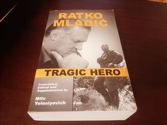Ratko Mladic Tragic hero Milo Yelesiyevich 728 str