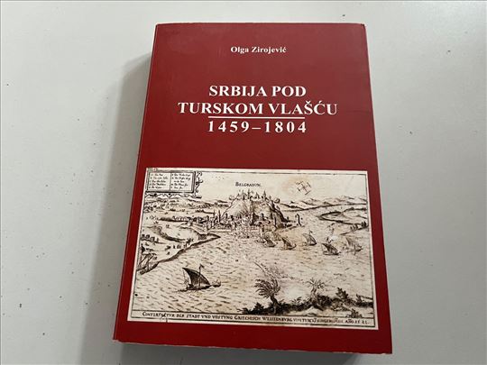Srbija pod turskom vlašću 1495-1840 Olga Zirojević
