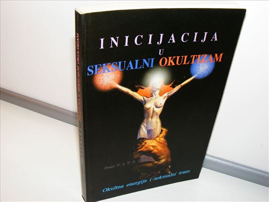Inicijacija u seksualni okultizam Frater Vitriol