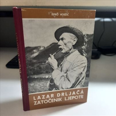 Šefko Hodžić - Lazar Drljača, Zatočenik ljepote