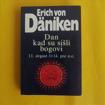 Erich von Daniken - Dan kada su sišli bogovi
