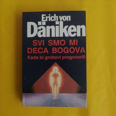 Erich von Daniken - Svi smo mi deca bogova