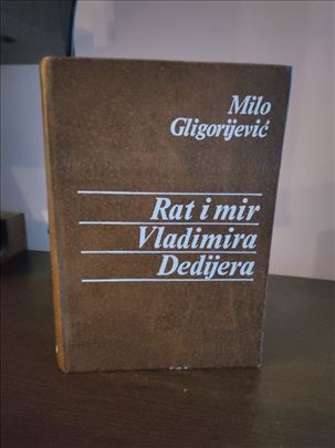 Milo Gligorijević - Rat i mir Vladimira Dedijera