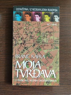 Franc Kafka - MOJA TVRĐAVA