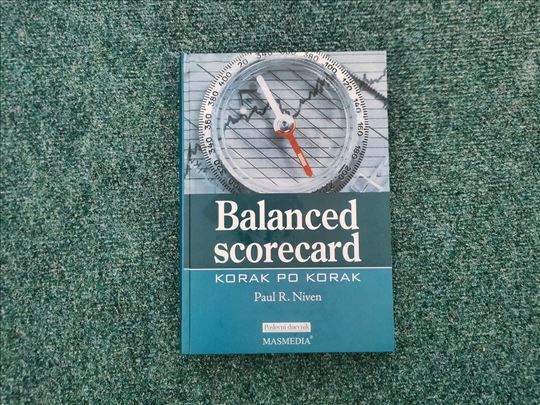 Balanced Scorecard - korak po korak - Paul R. Nive