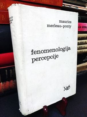 Fenomenologija percepcije - Maurice Merlau-Ponty