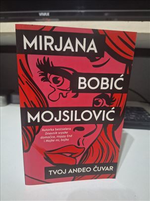 Tvoj andjeo čuvar - Mirjana Bobić Mojsilović