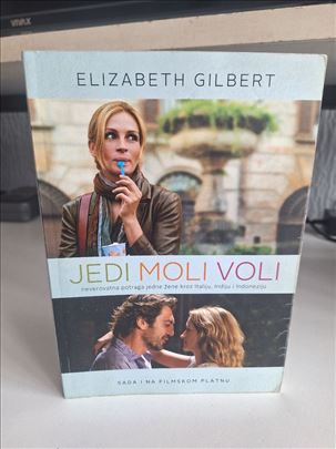 Jedi, moli, voli - Elizabeth Gilbert