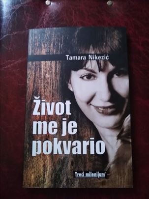 Život me je pokvario - Tamara Nikezić