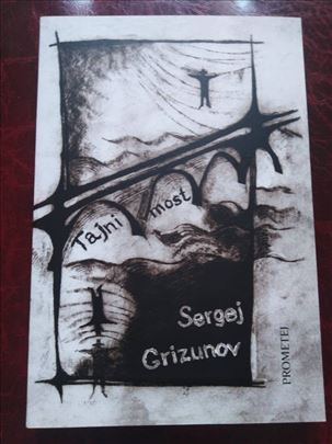 Tajni most - Sergej Grizunov