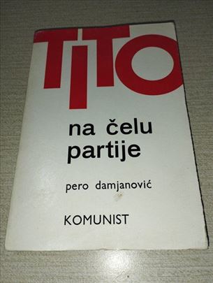 Tito na celu partije-Pero Damjanovic