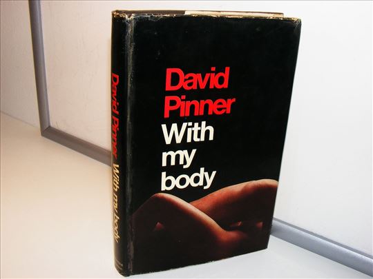 With My Body A Novel by David Pinner 1. izdanje
