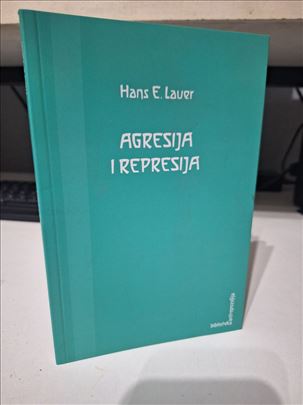 Agresija i represija - Hans E. Lauer