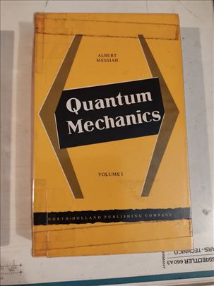 Albert Messiah, Quantum Mechanics, 1-2, 1972.