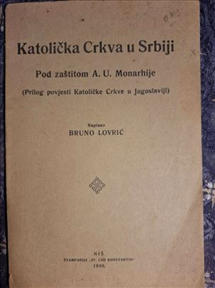 B. Lovrić - Katolička crkva u Srbiji...Niš, 1930.