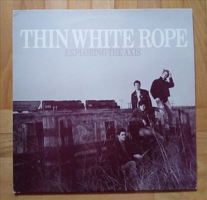 Thin White Rope-Exploring The Axis (UK/Zippo Rec) 