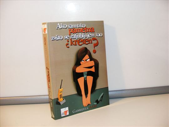 Ako sam tako pametna zašto se zaljubljujem