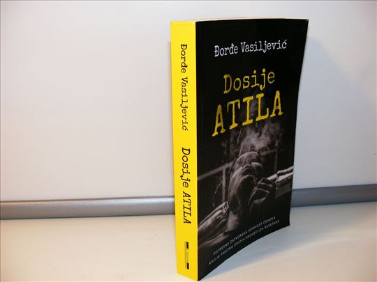 Dosije Atila - Đorđe Vasiljević
