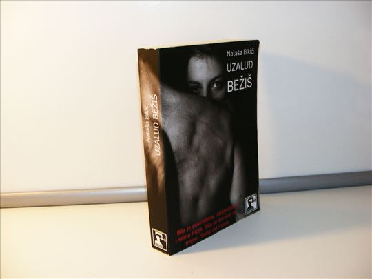 Uzalud bežiš - Nataša Bikić