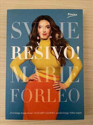 Sve je rešivo - Marie Forleo 
