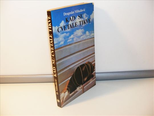 Kad su cvetale tikve - Dragoslav Mihailović
