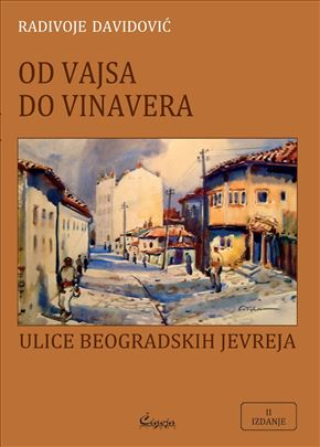 Od Vajsa do Vinavera-Ulice beogradskih Jevreja