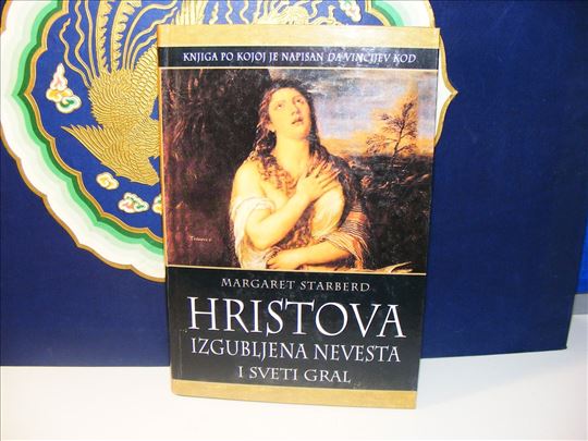 HRISTOVA IZGUBLJENA NEVESTA I SVETI GRAL M.Starber
