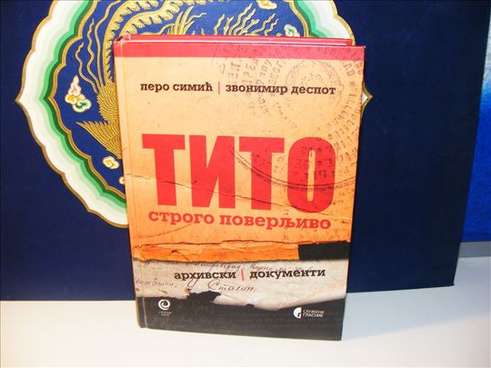Tito,strogo poverljivo Pero Simic,Zvonimir Despot