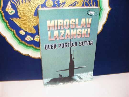 UVEK POSTOJI SUTRA Miroslav Lazanski , posveta Aut