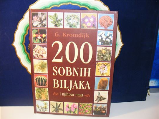 200 SOBNIH BILJAKA i njihova nega, G.Kromdijk