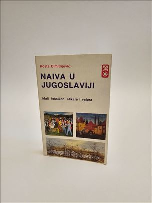 Naiva u Jugoslaviji - Kosta Dimitrijević