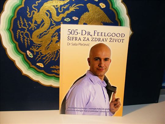 Saša Plecević Šifra za zdrav život 505 Dr.Feelgood