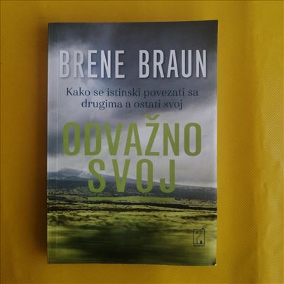 Brene Braun - ODVAŽNO SVOJ